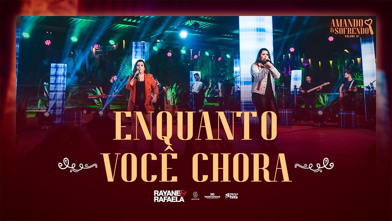 Enquanto Você Chora  - Rayane e Rafaela (Clipe Oficial)