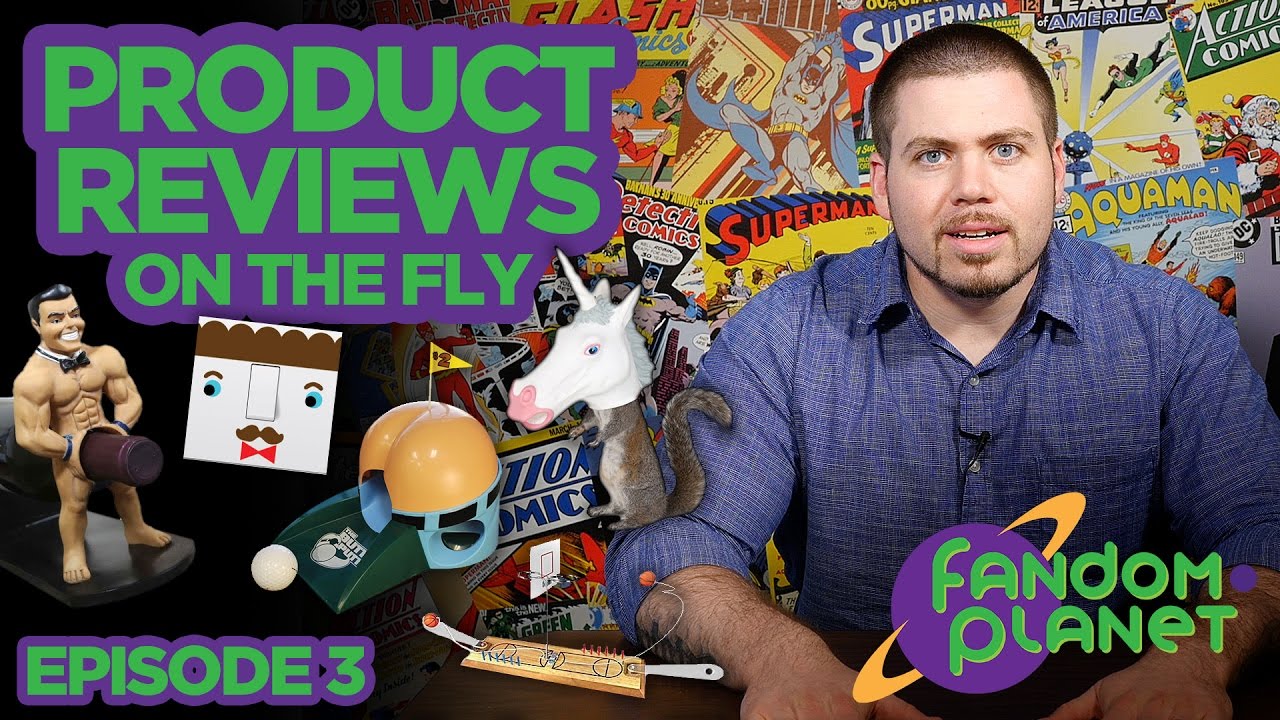 Product Reviews On The Fly - Episode 3 - FandomPlanet.com