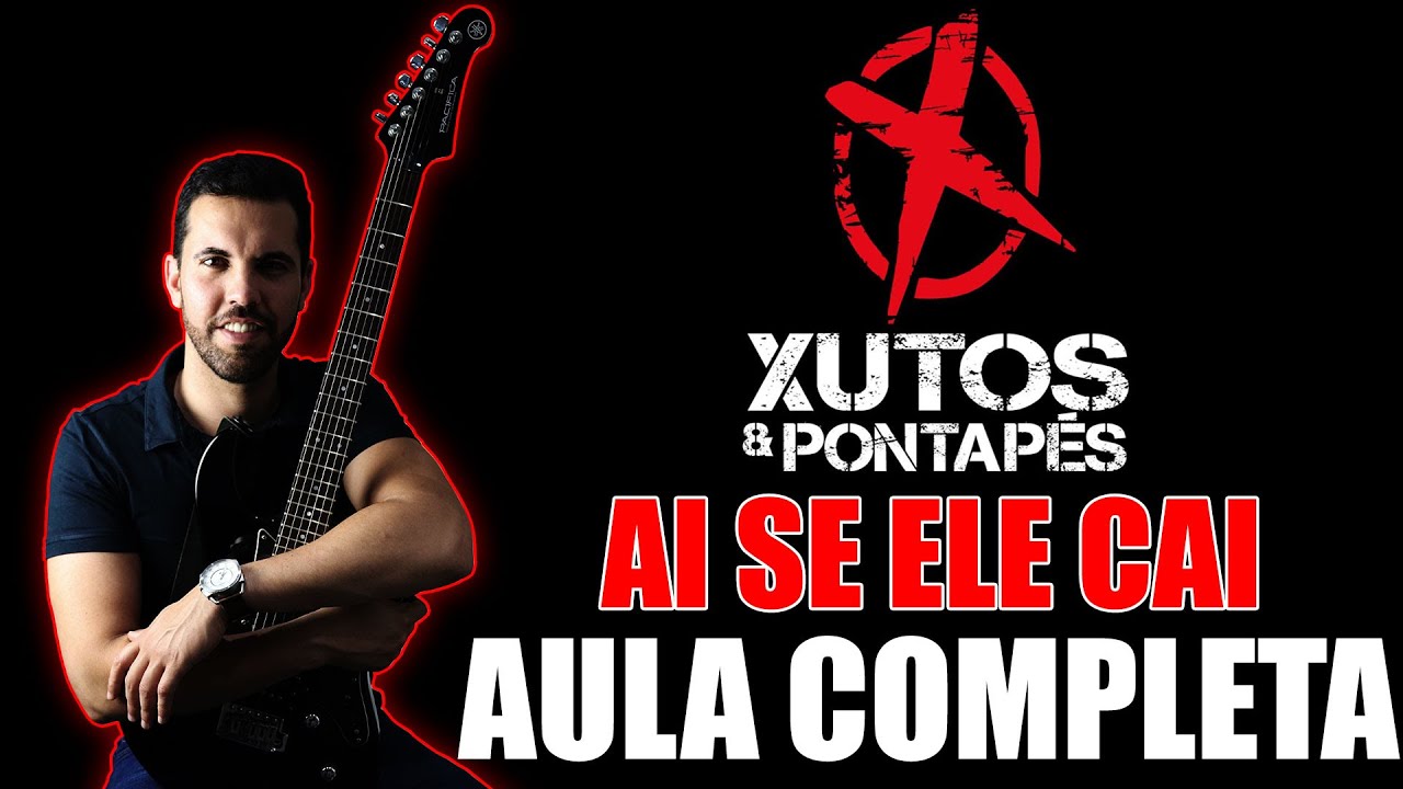 Como Tocar: Ai Se Ele Cai - Xutos e Pontap&eacute;s | Aula de Guitarra