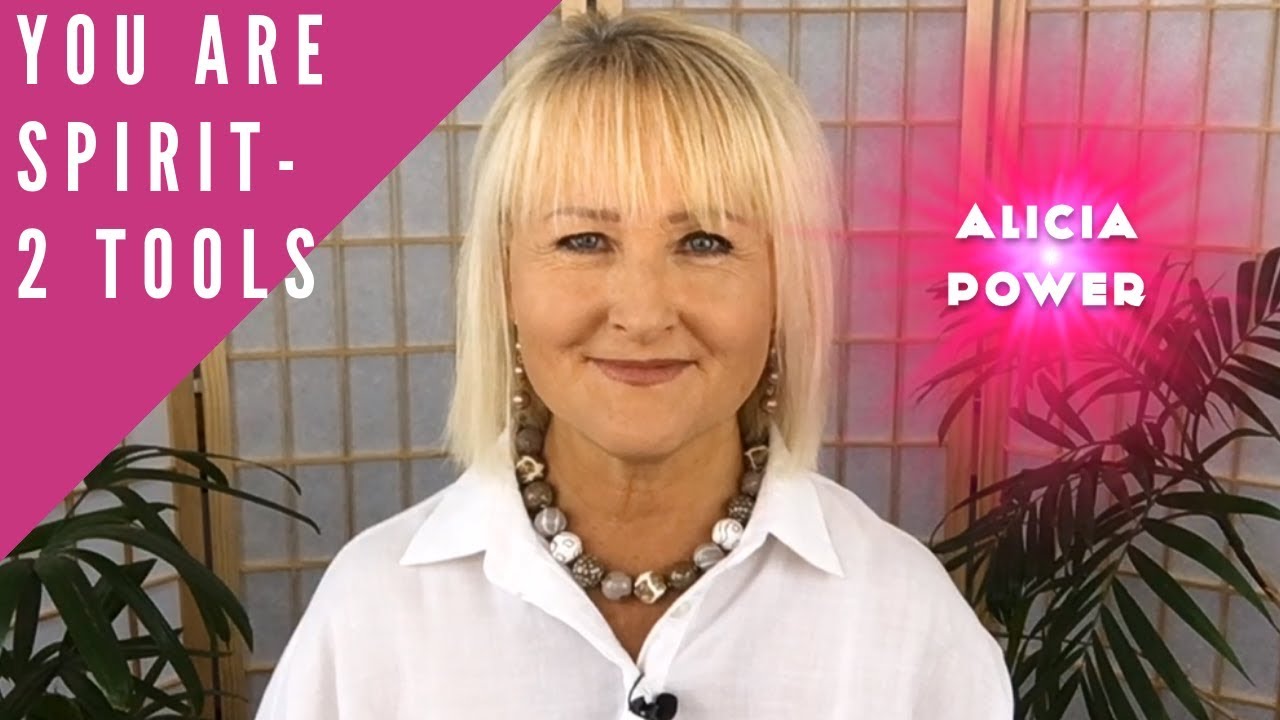 YOU ARE SPIRIT: 2 Tools To Remember. From Alicia's Spirit Guides