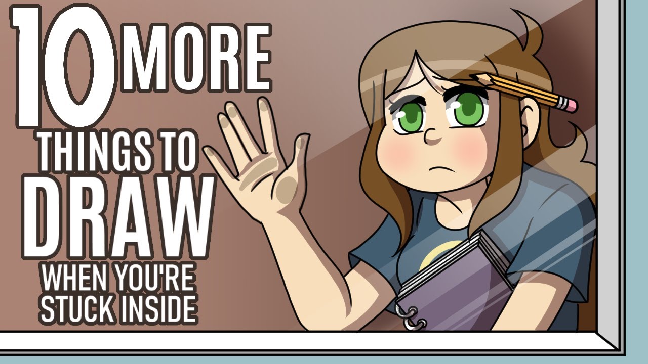 10 MORE Things to Draw When You're STILL Stuck Inside