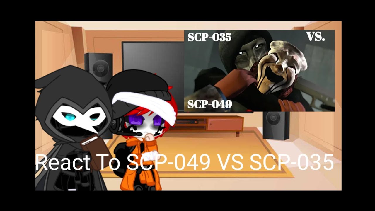 My character And scp049,035,682 React SCP-049 VS SCP-035 [Gacha Reaction]