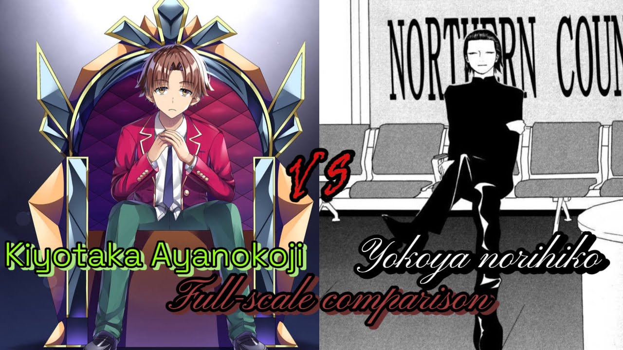 Kiyotaka ayanokoji vs Yokoya norihiko full-scale comparison.