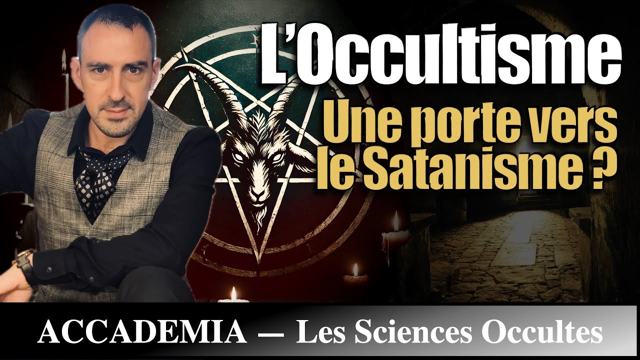 Les Sciences Occultes : une porte vers le Satanisme ?