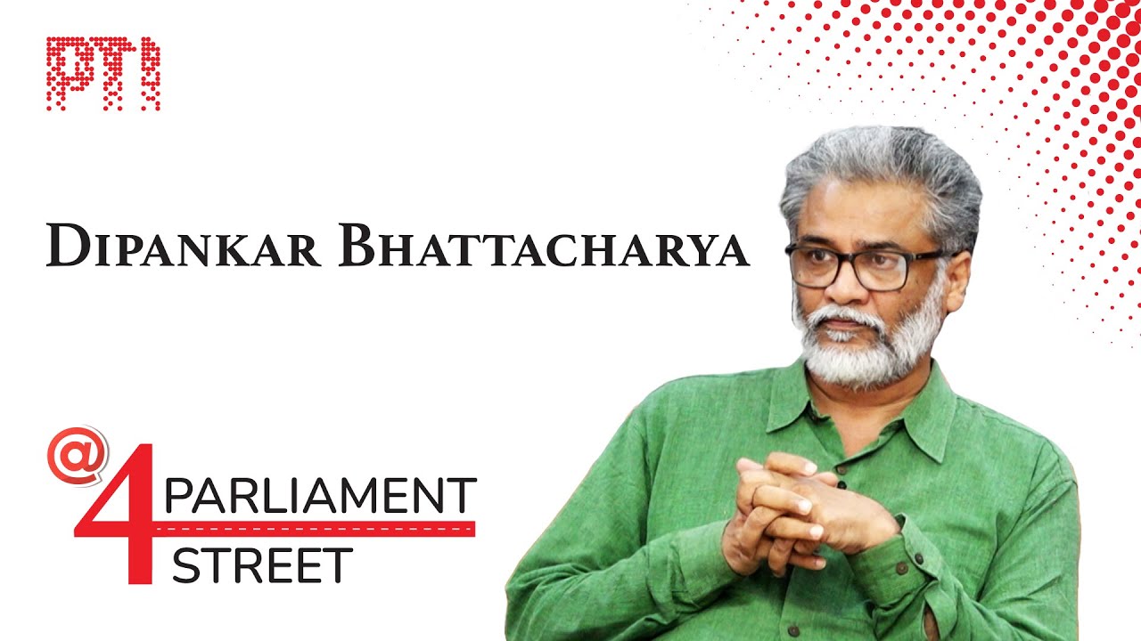 WATCH | @4ParliamentStreet: Exclusive Conversation with Dipankar Bhattacharya of CPI(ML)Liberation