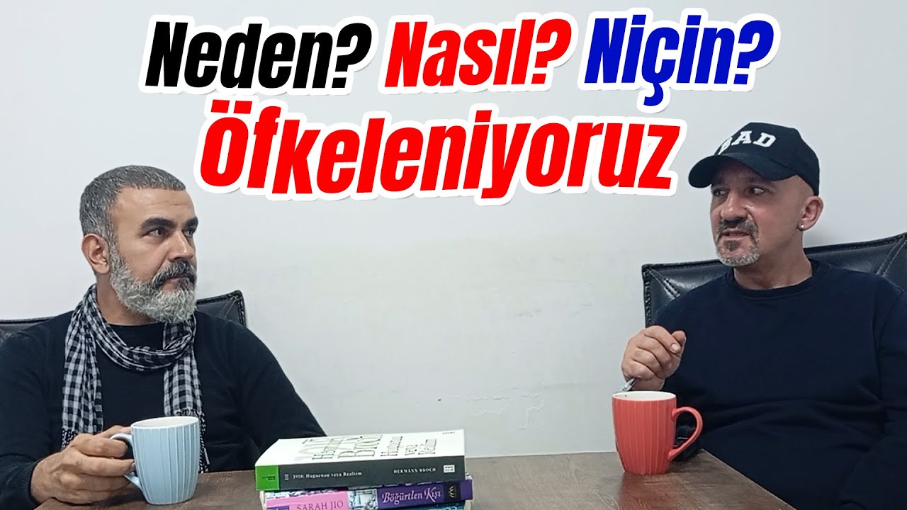 Neden? Nasıl? Niçin? Öfkeleniyoruz? İki lafın beli (Serkan Çinğay - Cemil Vardar)