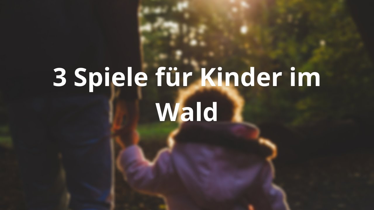 3 einfache Kinderspiele im Wald - gegen Langeweile in der Corona-Zeit MyWoid Bayerischer Wald