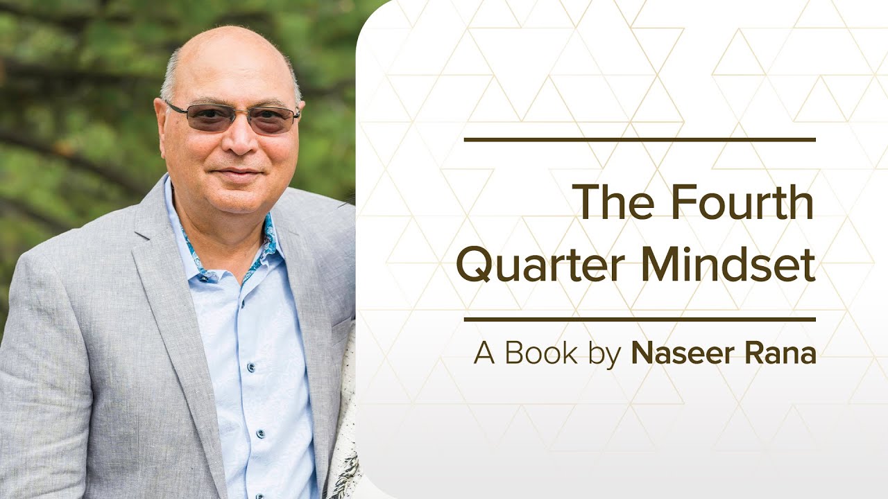 Naseer Rana - The Fourth Quarter Mindset