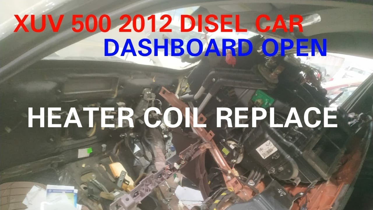 xuv dashboard open?xuv500 dashboard open?xuv 500 ac heater not working?xuv 500 heater coil price