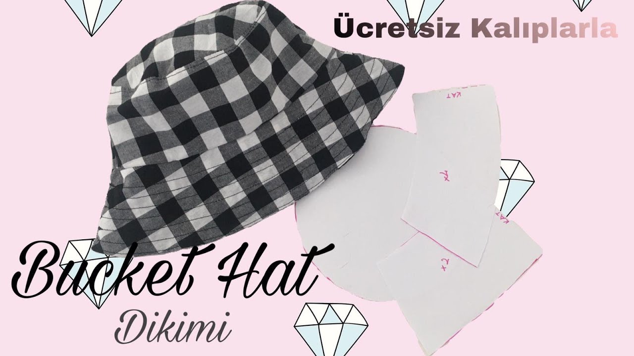 Bucket Hat Dikimi / Ücretsiz Kalıplarla Beraber