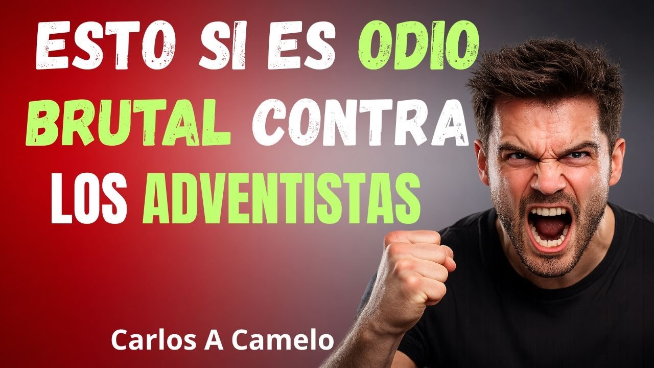 Esto si es odio brutal contra los Adventistas - Carlos A Camelo