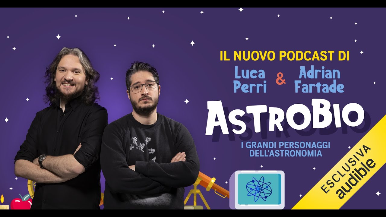 Il mio nuovo podcast : Astrobio (con Luca Perri)