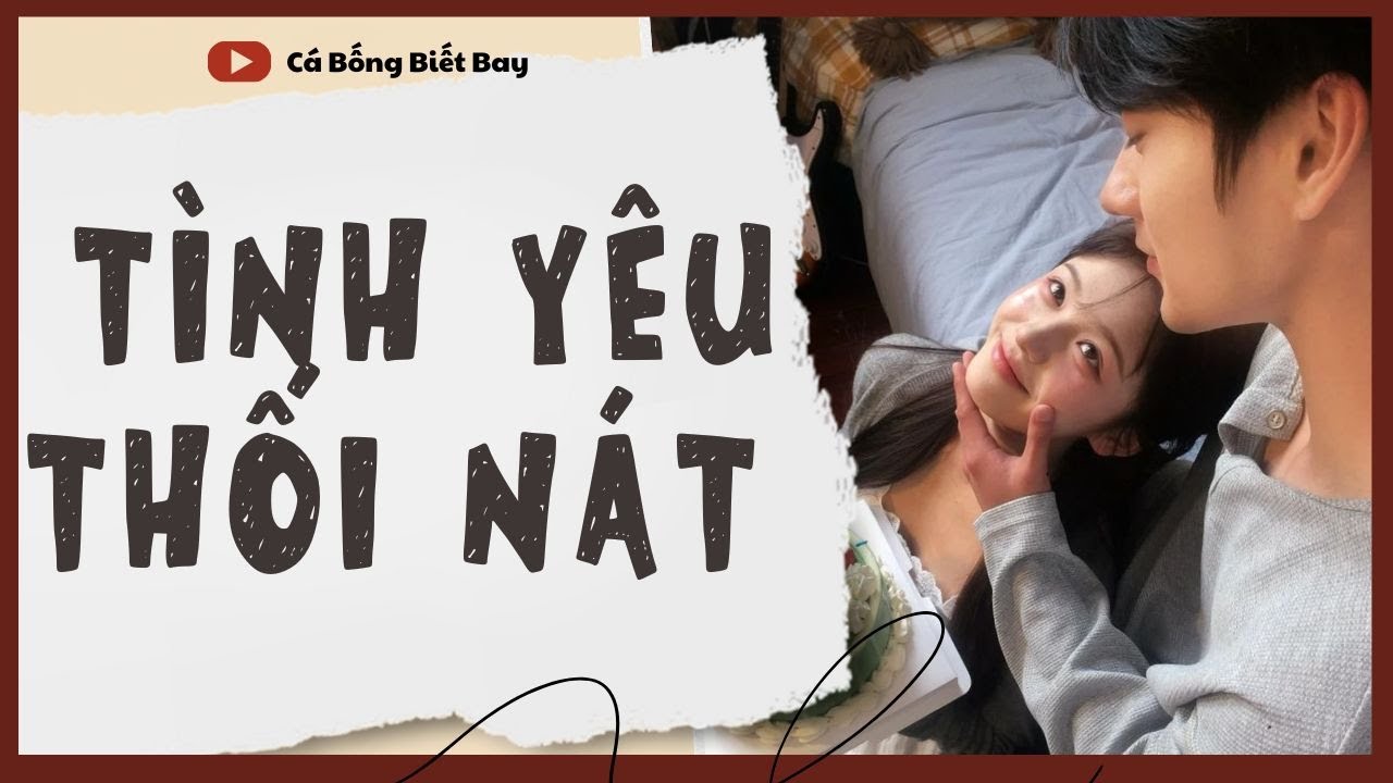 [Audio Truyện] [FULL]  || TÌNH YÊU THỐI NÁT || Ngôn Tình Ngược Tâm