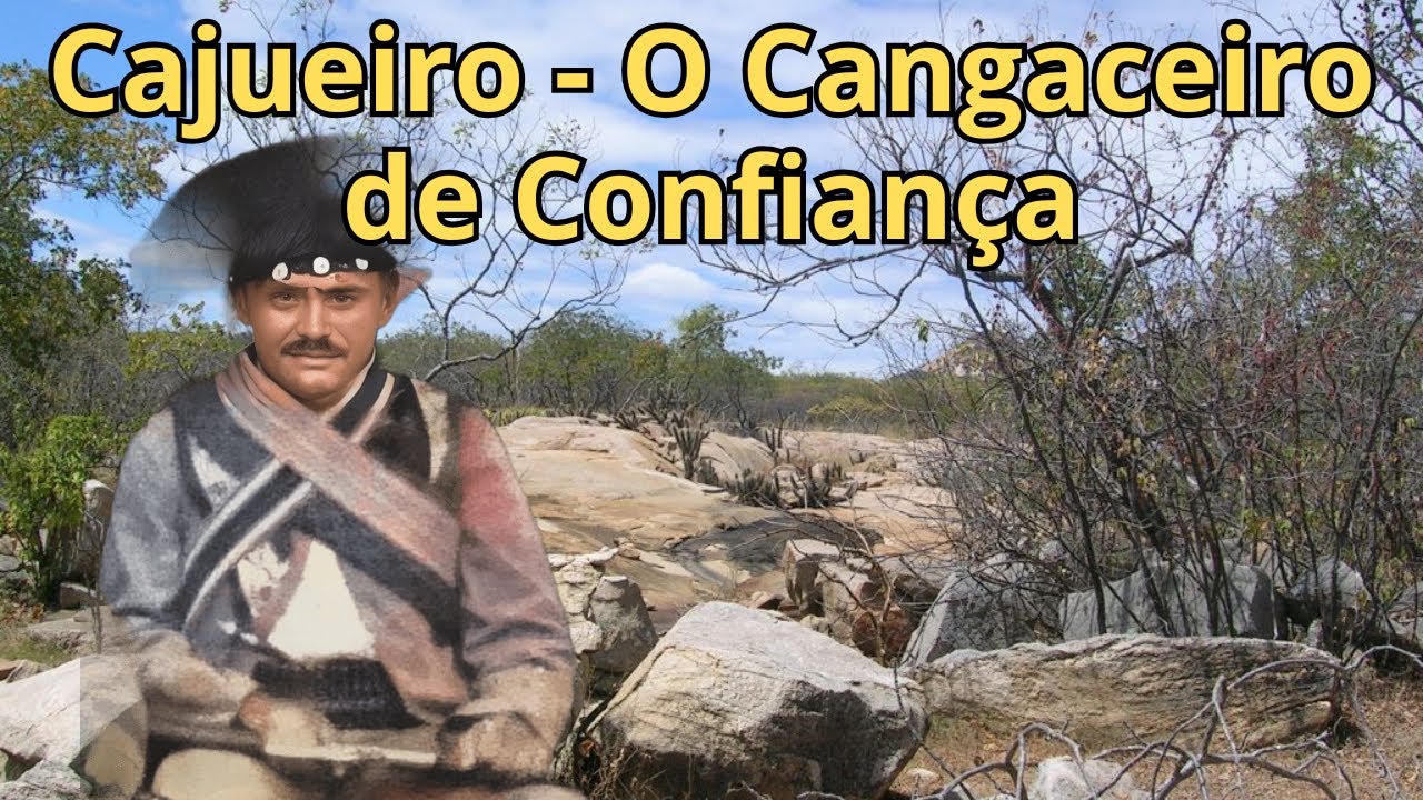 Cajueiro - O Cangaceiro de Confiança