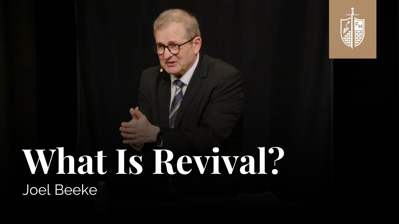 What Is Revival? | Joel Beeke