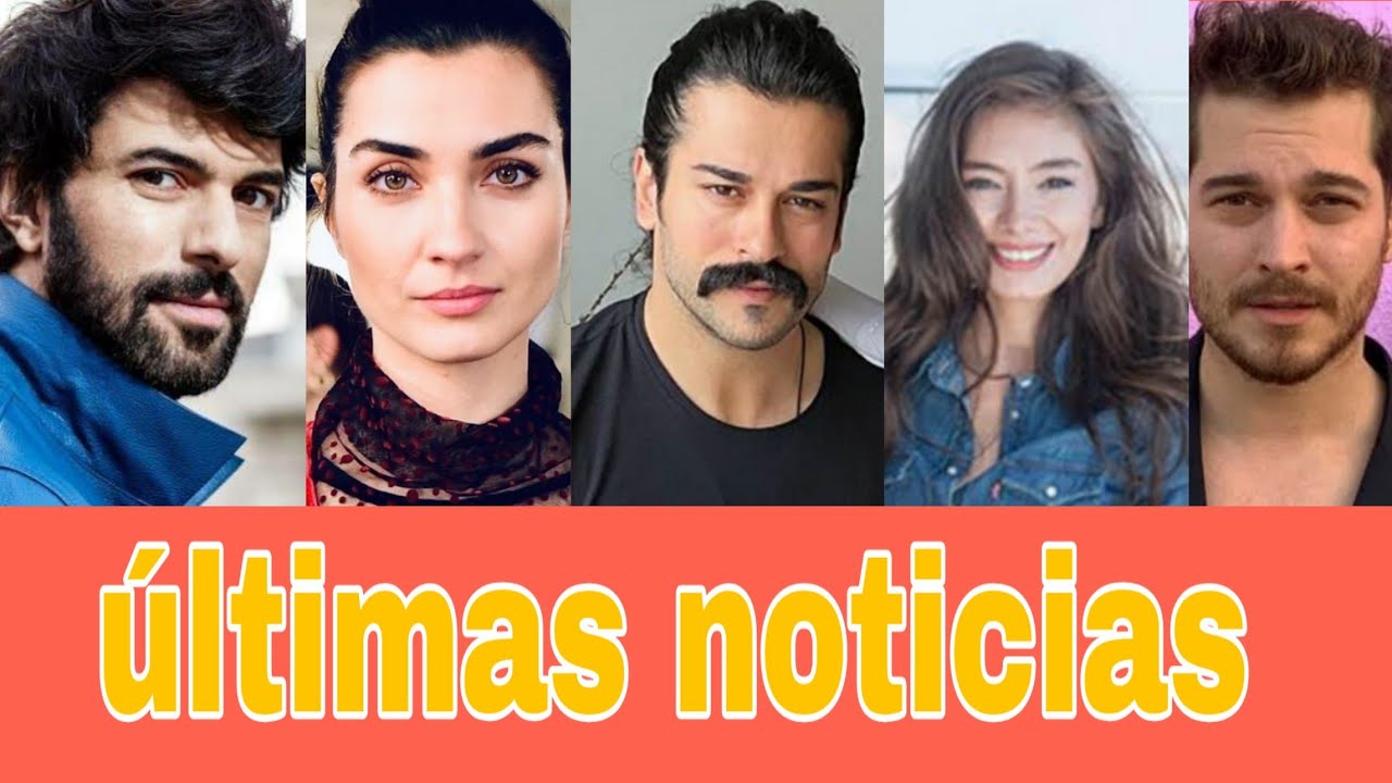 Engin Akyürek Tuba Büyüküstün Burak Özçivit Neslihan Atagül  Çağatay Ulusoy ÚLTIMAS NOTICIAS