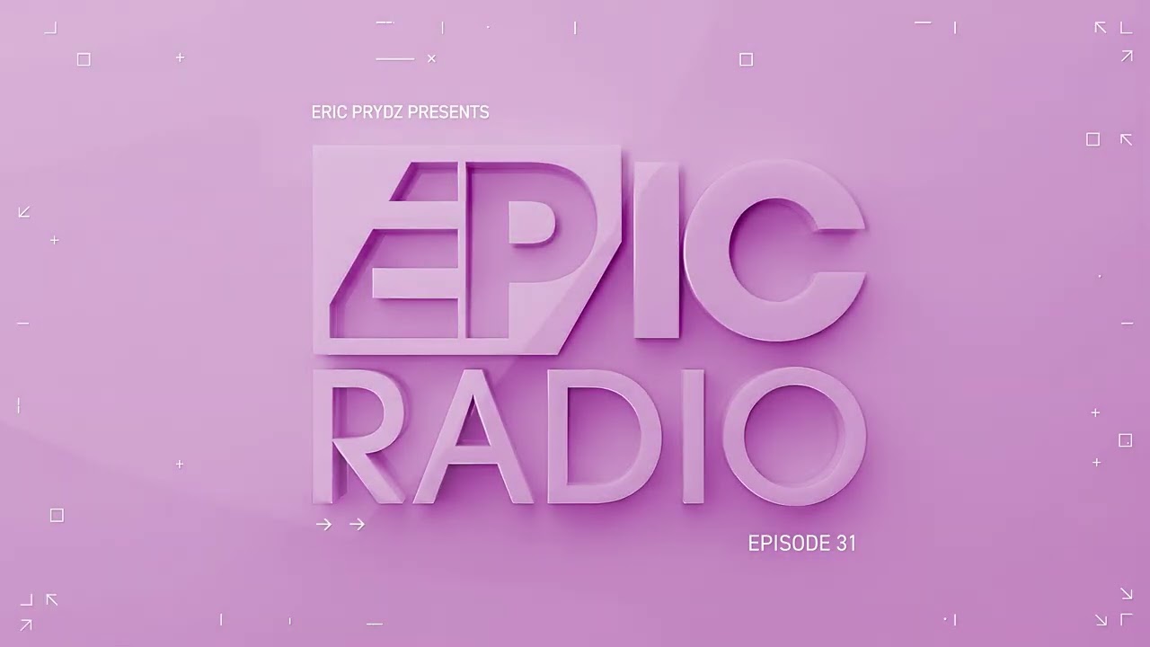 Eric Prydz presents EPIC Radio 031