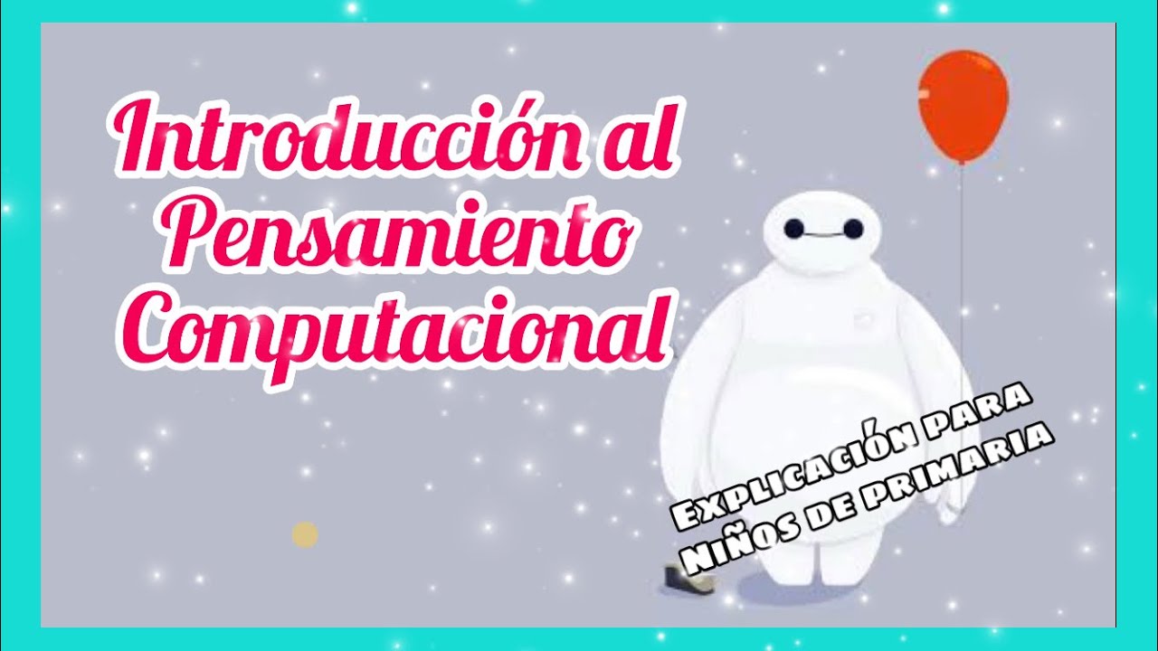 Introducción al pensamiento computacional 🤖 || Como funciona tu cerebro 🧠 !!!