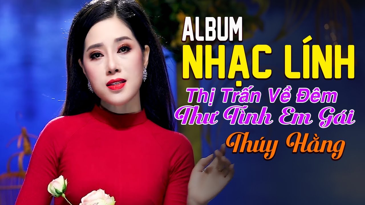Album Nhạc Lính Tuyển Chọn Hay Nhất | LK Thị Trấn Về Đêm, Thư Tình Em Gái - Thúy Hằng