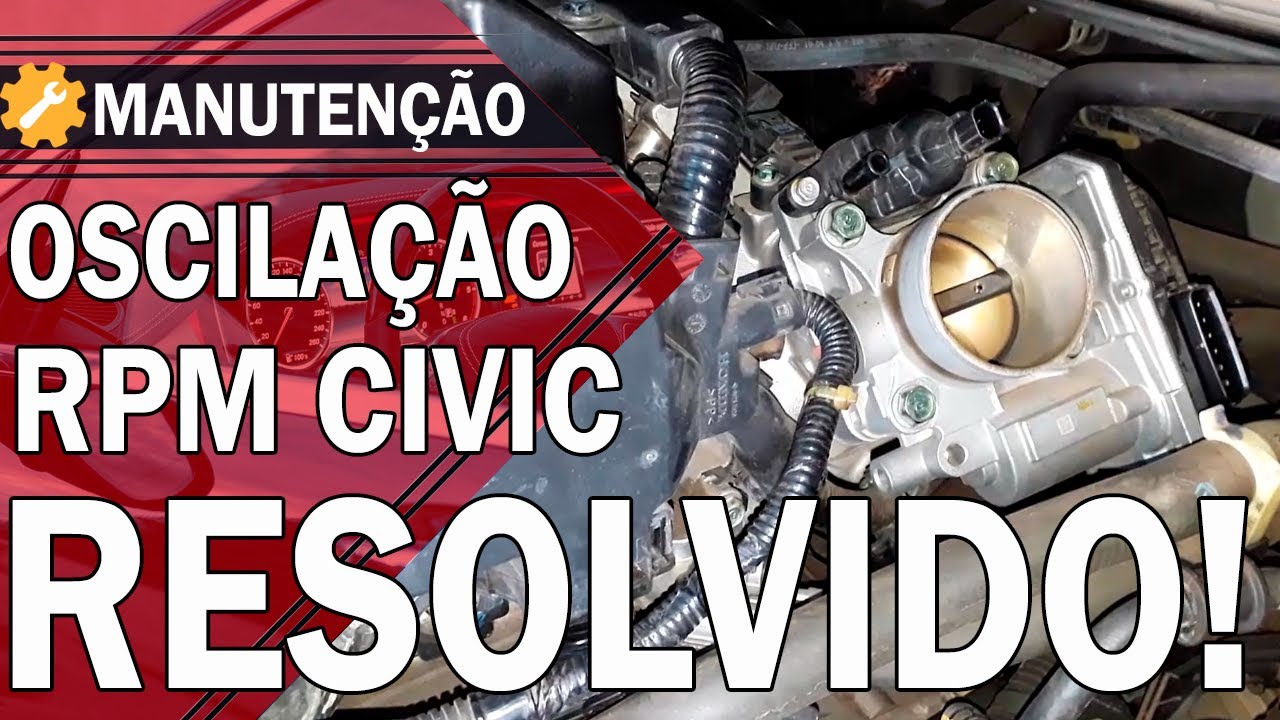 Honda Civic - Oscilação RPM - | Limpeza TBI | - Manutenção Civic - Solução Problema Civic