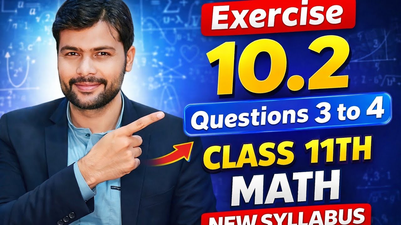 Exercise 10.2 Questions 3 to 4 | Class 11th Math New Syllabus 