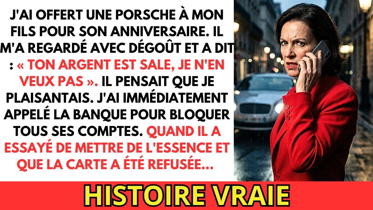 « Ton argent est sale » a dit mon fils dans sa Porsche. J'ai coupé les vivres.