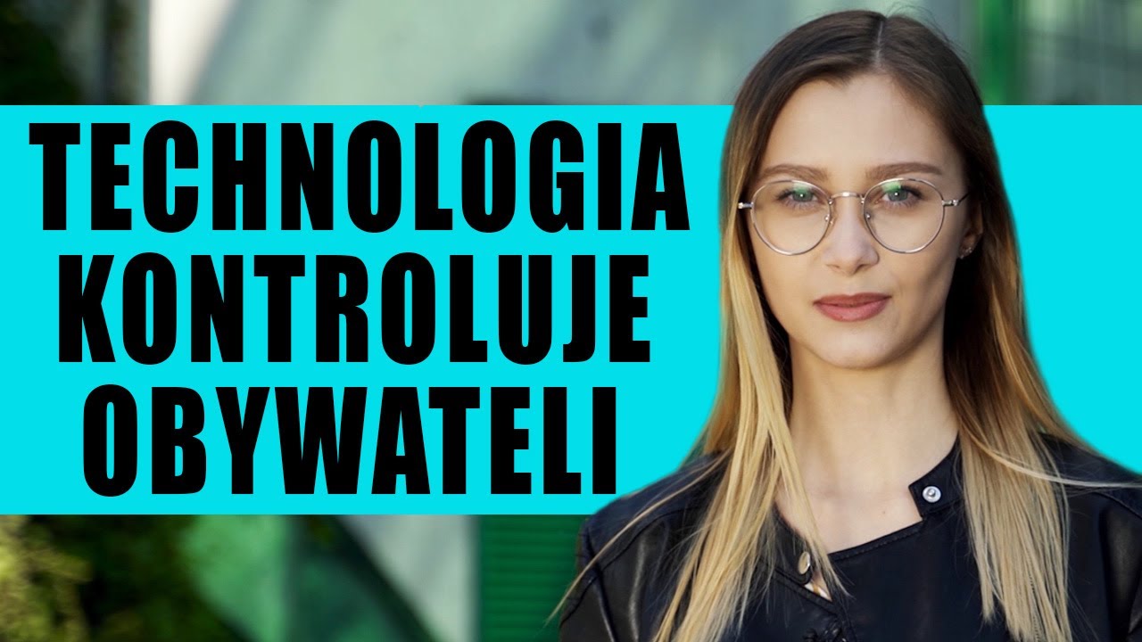 KONTROLA OBYWATELI DZIĘKI TECHNOLOGII