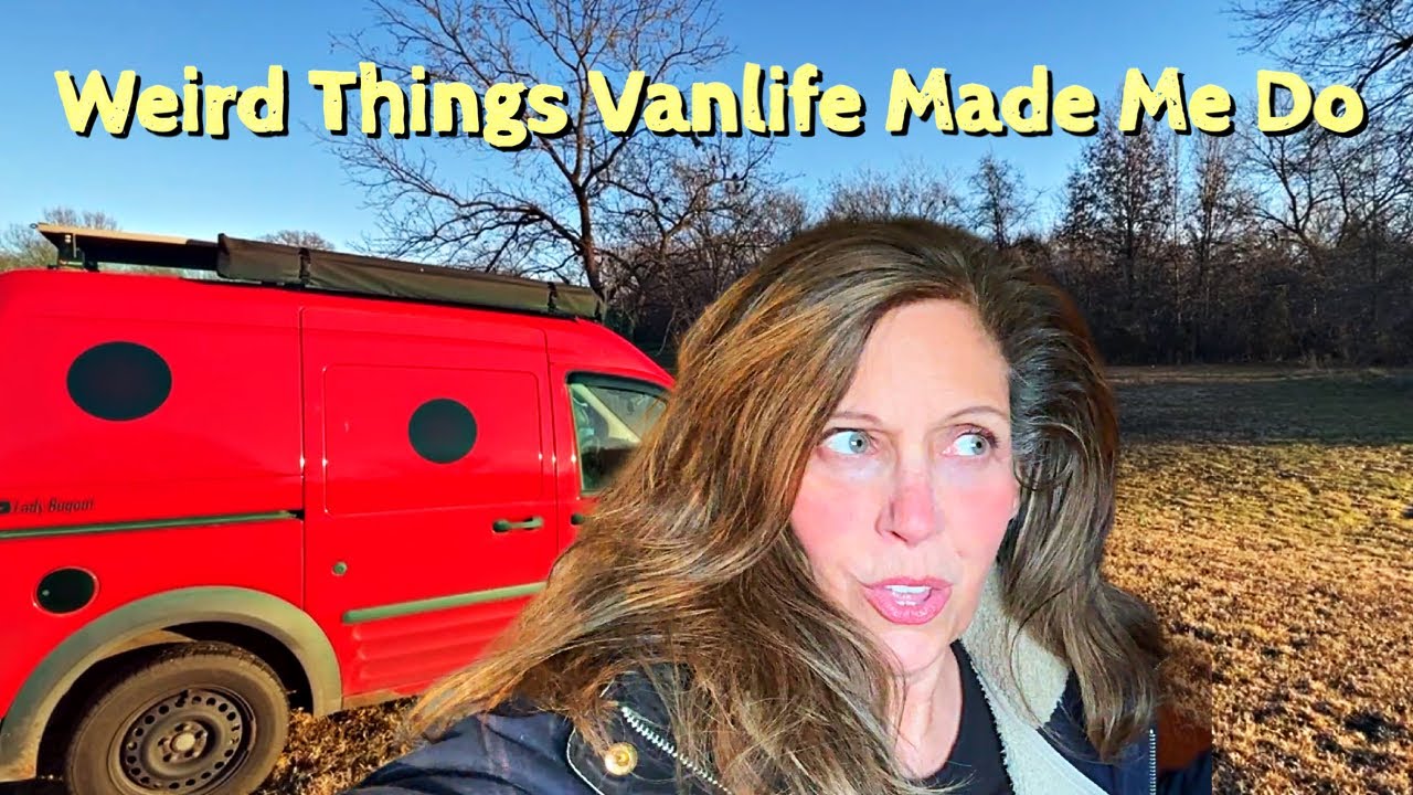 3 Weird Things Vanlife Made Me Do