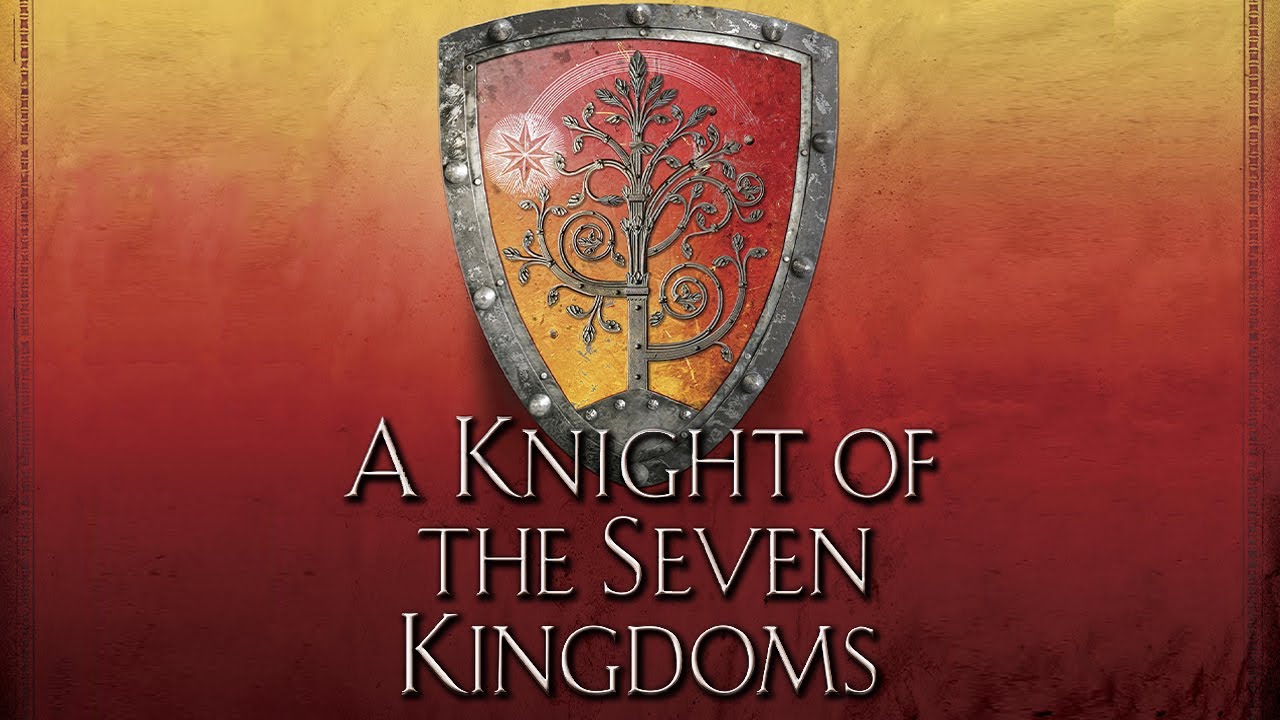 The Hedge Knight: Knight of the Seven Kingdoms
