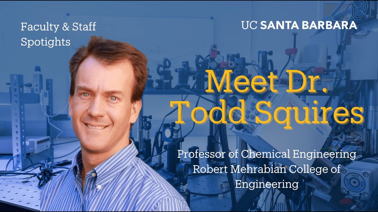 UCSB Faculty & Staff Spotlight: Dr. Todd Squires