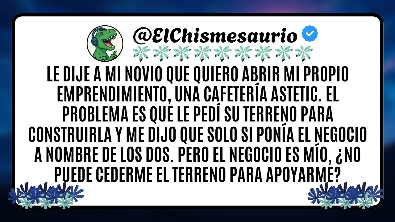 Le dije a mi novio que quiero abrir mi propio emprendimiento, una cafetería astetic.