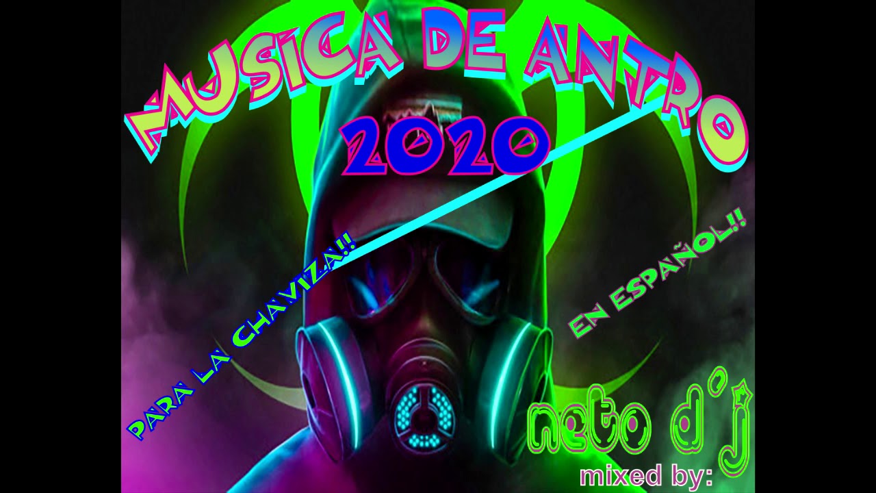 MUSICA DE ANTRO 2020 EN ESPA&Ntilde;OL; PARA LA CHAVIZA!!