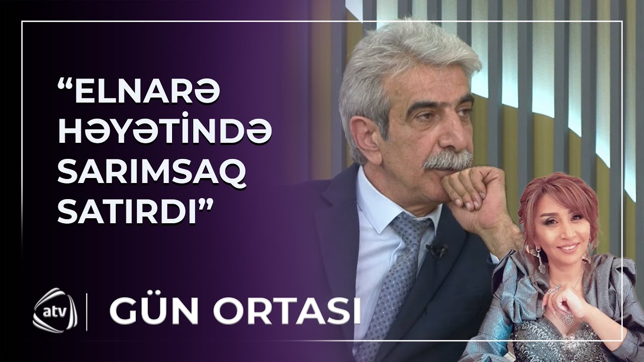 “Qazandığı ilk pula məscid tikdirdi” - Asif Kərimov Elnarə Abdullayevadan DANIŞDI  / Gün Ortası
