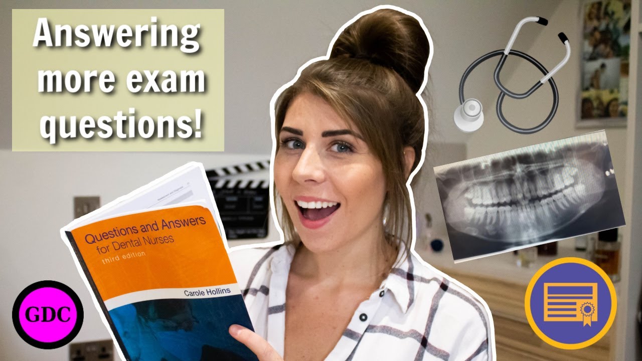 ANSWERING MORE DENTAL NURSE EXAM QUESTIONS!
