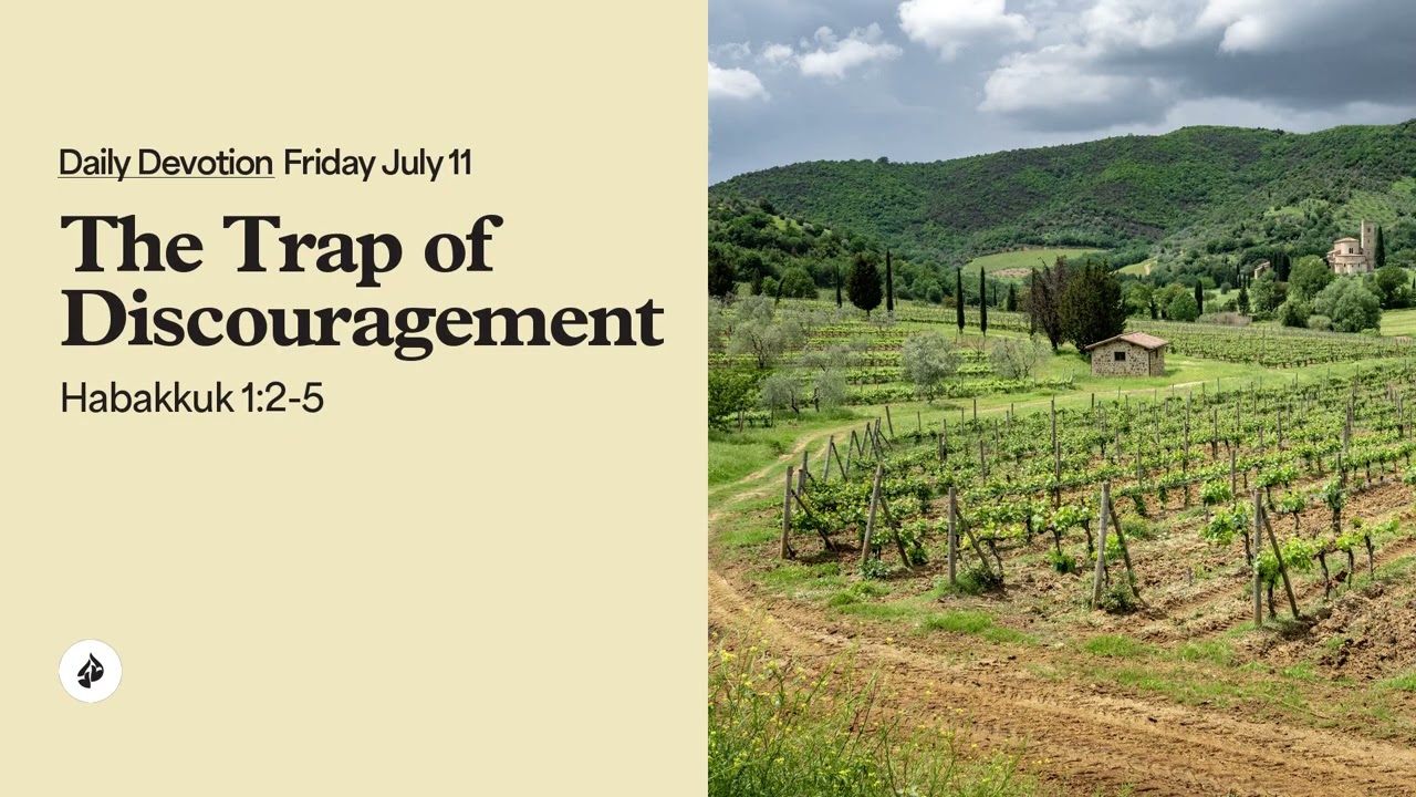 The Trap of Discouragement &ndash; Daily Devotional