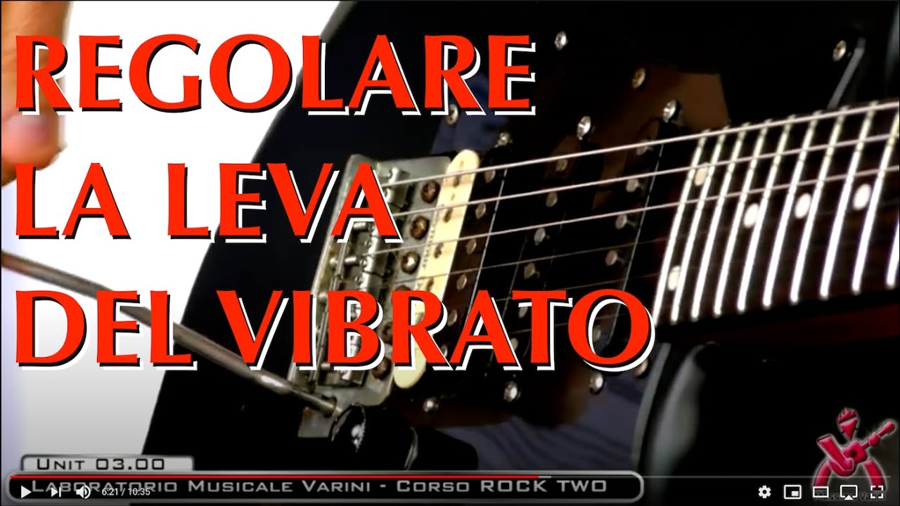 La Leva del Vibrato e possibili regolazioni - dal corso ROCK TWO del LMV