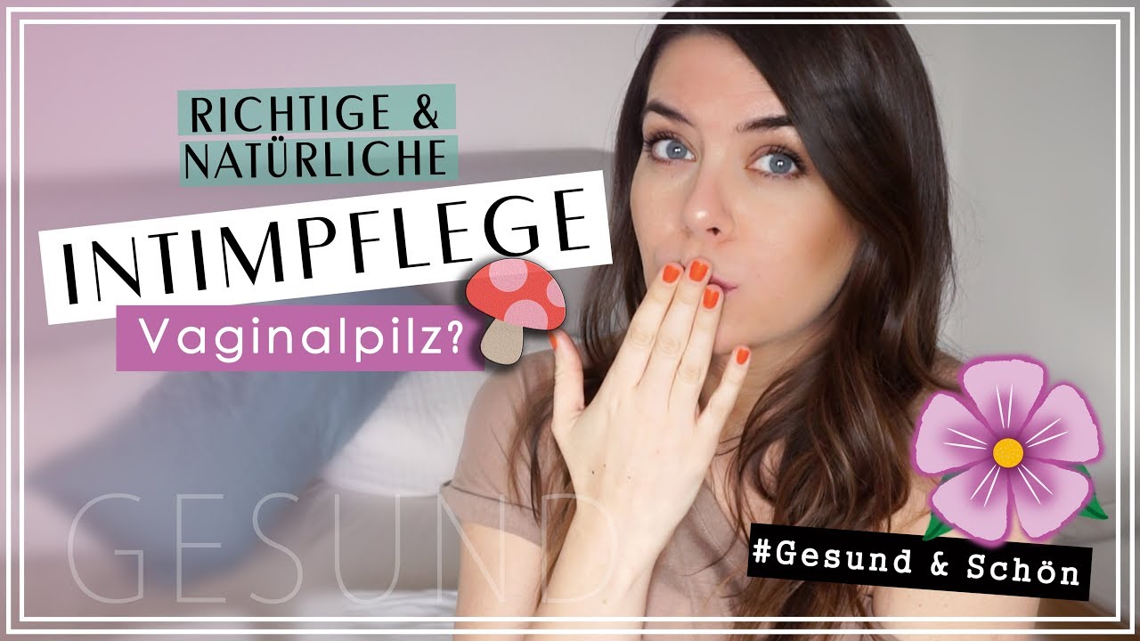 🌸 INTIMPFLEGE der Frau | Vaginalpilz / Scheidenpilz | Naturkosmetik | JucePauline
