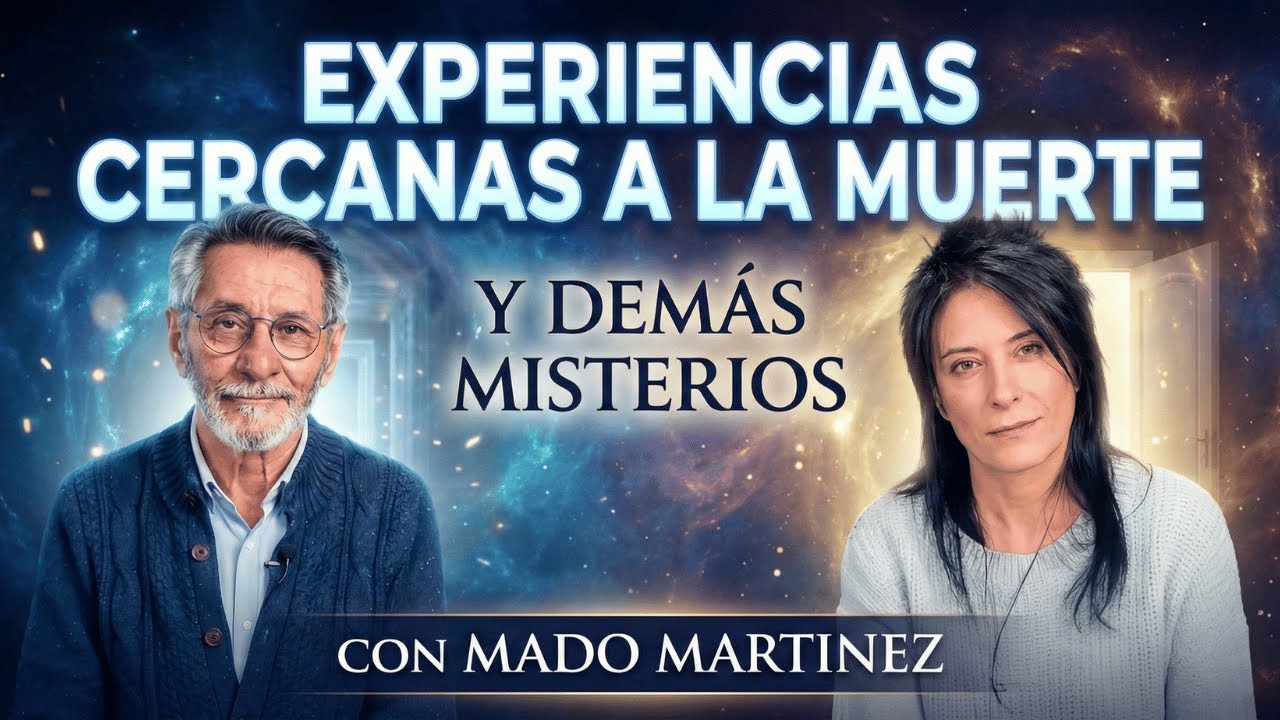 📌 Experiencias Cercanas a la Muerte y demás misterios con Mado Martinez