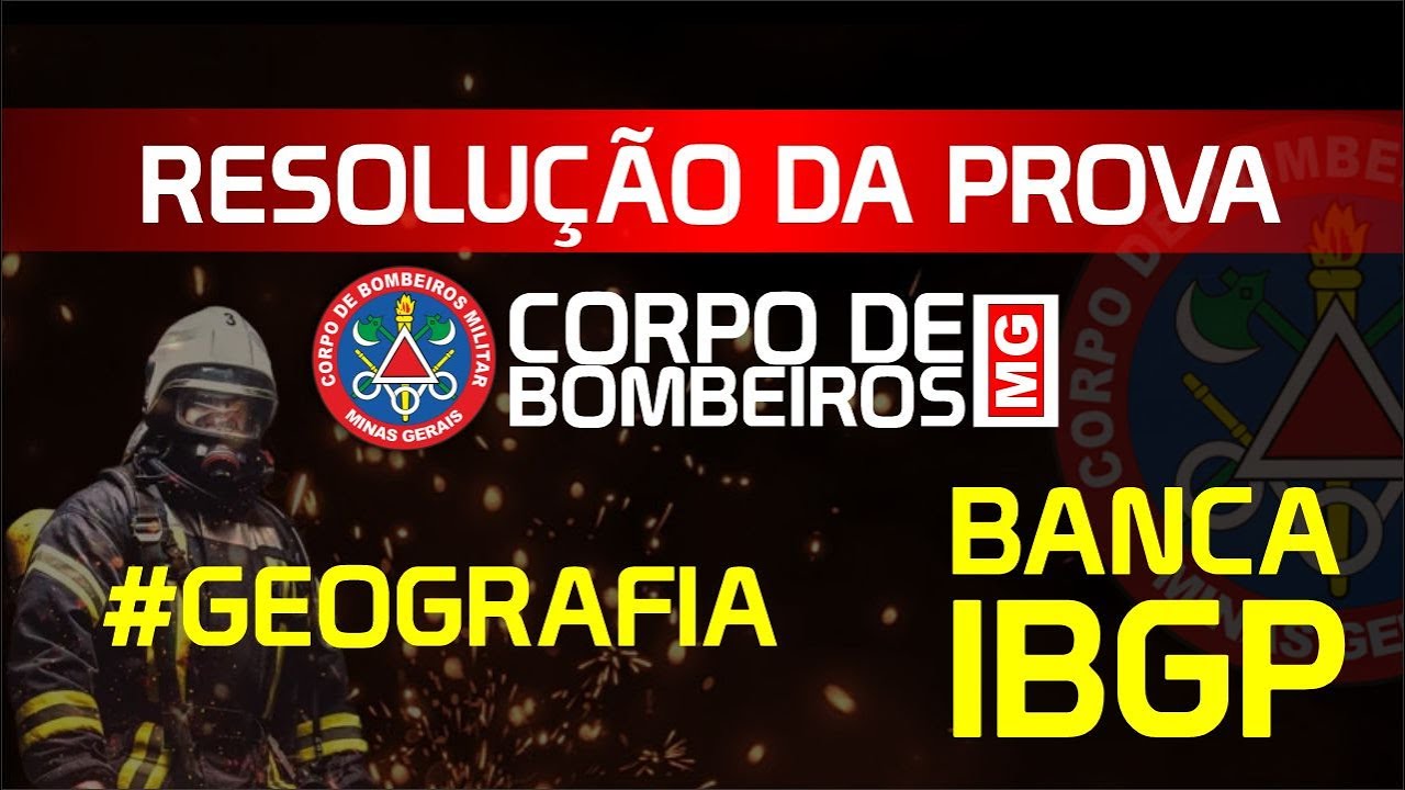 Concurso Bombeiros MG Resolução da Prova 2023 Banca IBGP Geografia