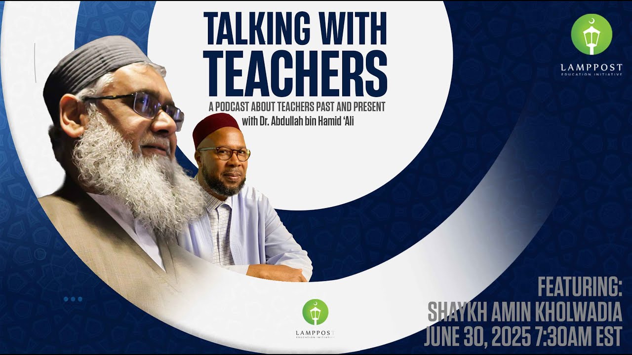 Talking with Teachers -Season 5-Episode 2-Shaykh  Amin Kholwadia