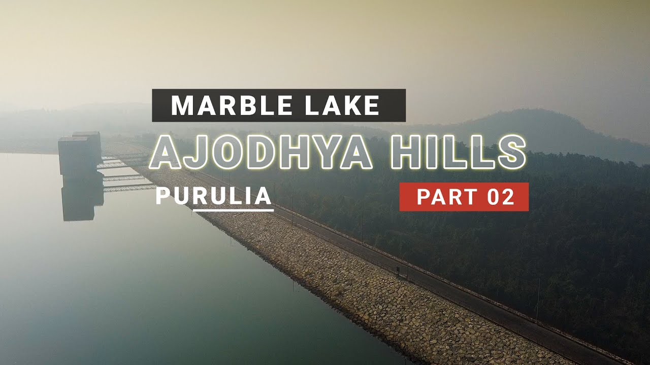 Kolkata to Ajodhya Hills Purulia | Upper Dam | Lower Dam | Marble Lake | Bamni Falls | Part 2