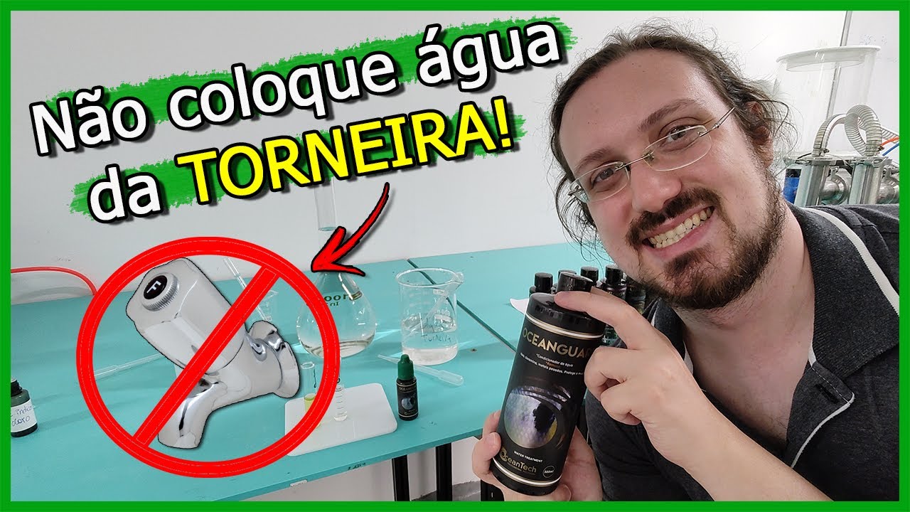 Por que NÃO usar água da Torneira DIRETO no Aquário!