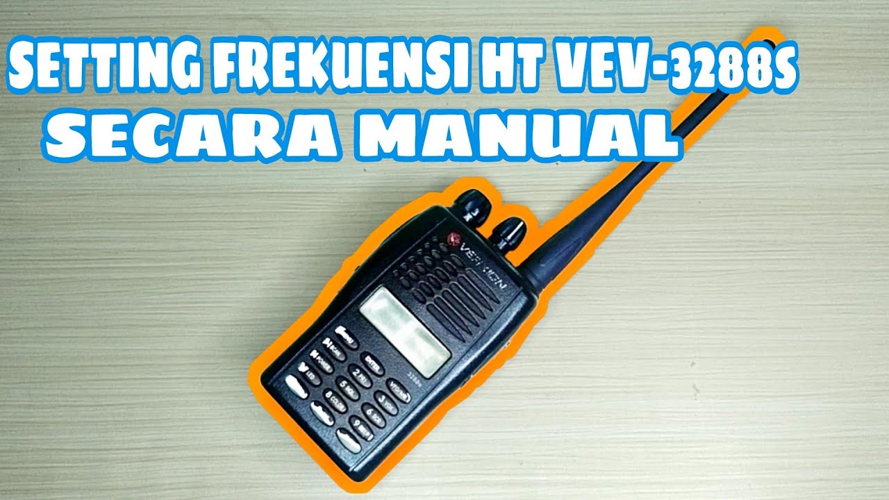 TUTORIAL CARA SETTING FREKUENSI HT VEV-3288s SECARA MANUAL