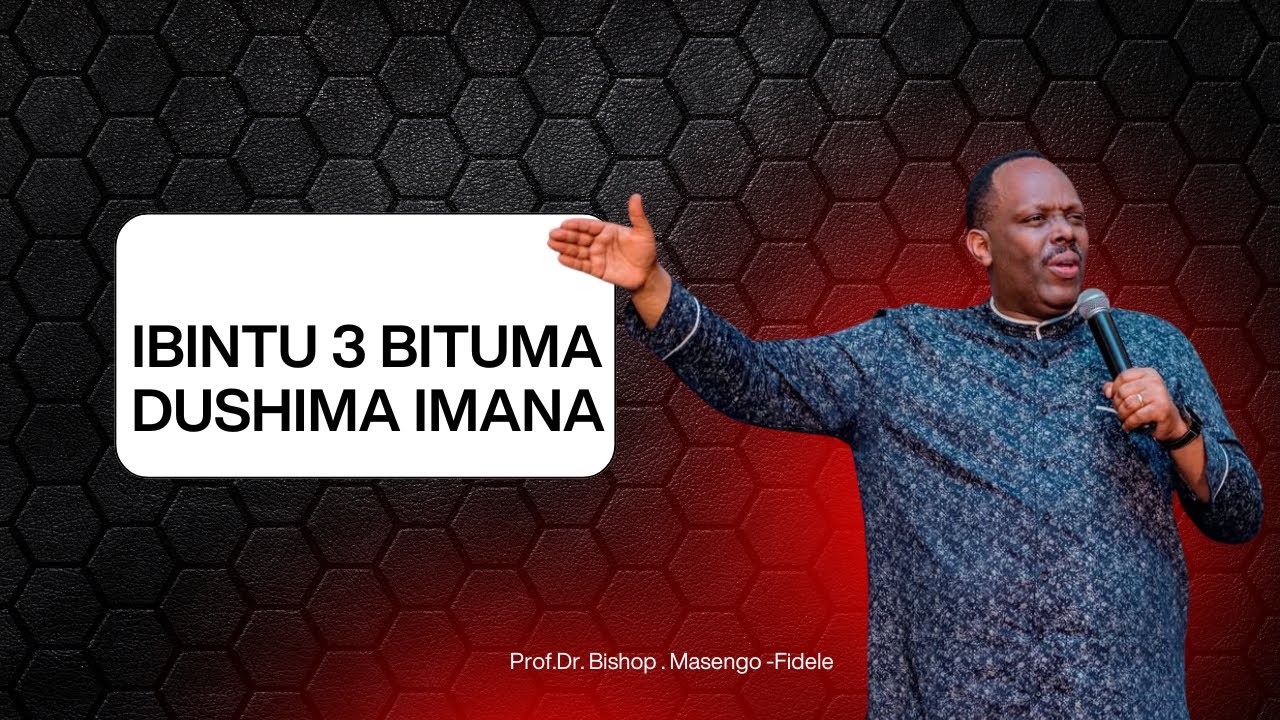 GUSHIMA IMANA// #prof Dr. Bishop Masengo