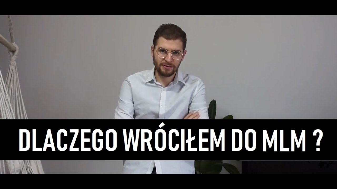 Dlaczego wr&oacute;ciłem do MLM?