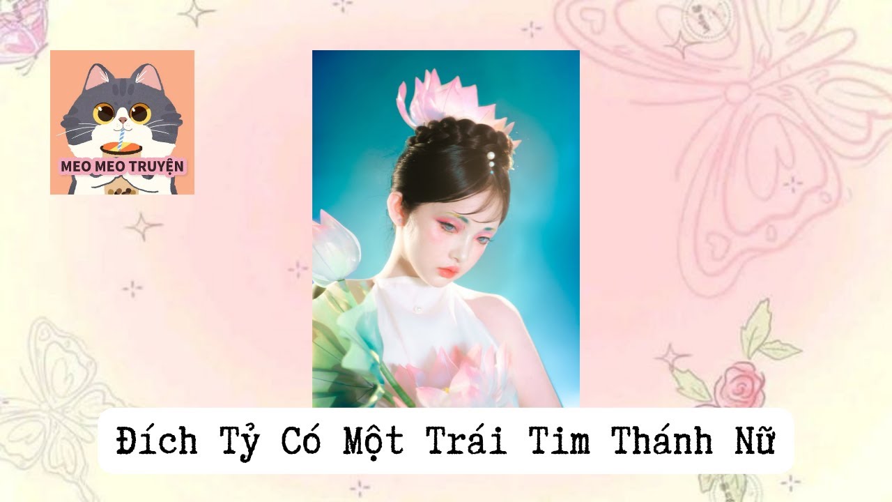 [Cổ Đại] Đích Tỷ Có Một Trái Tim Thánh Nữ