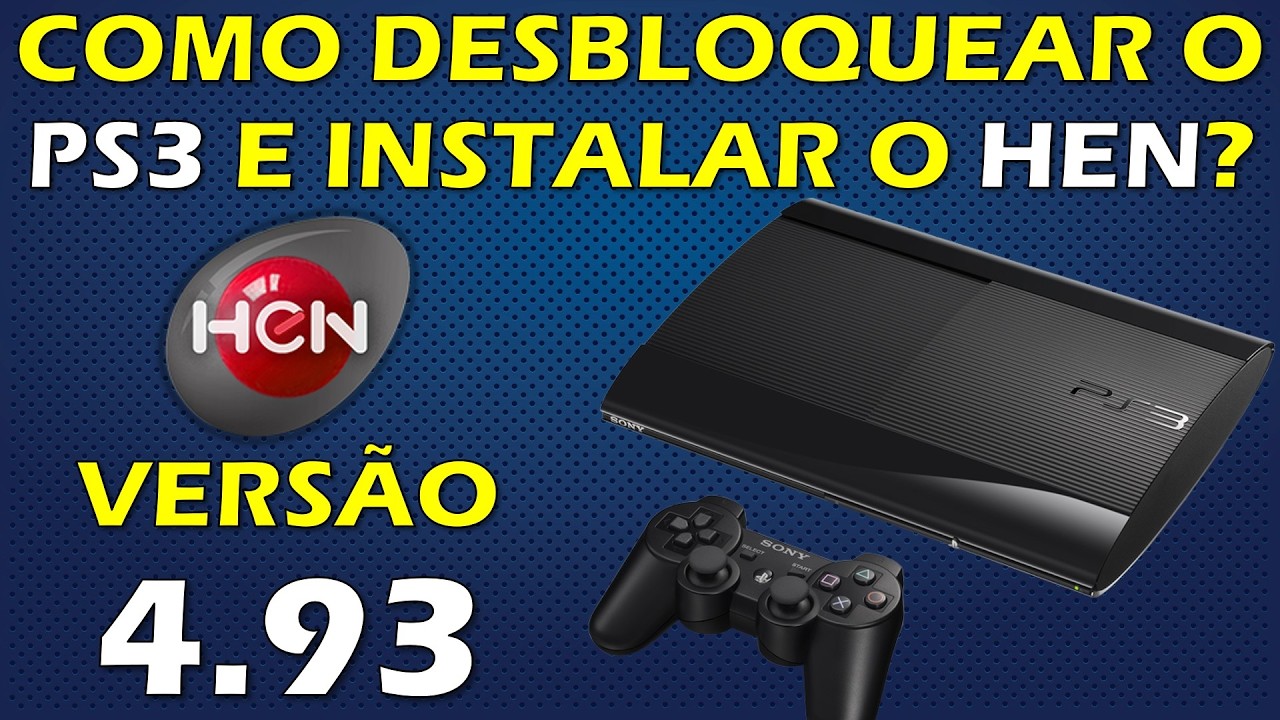 PS3 HEN 4.93 - COMO DESBLOQUEAR O PLAYSTATION 3 COM O HEN? TUTORIAL COMPLETO - NOVA ATUALIZA&Ccedil;&Atilde;O 4.93