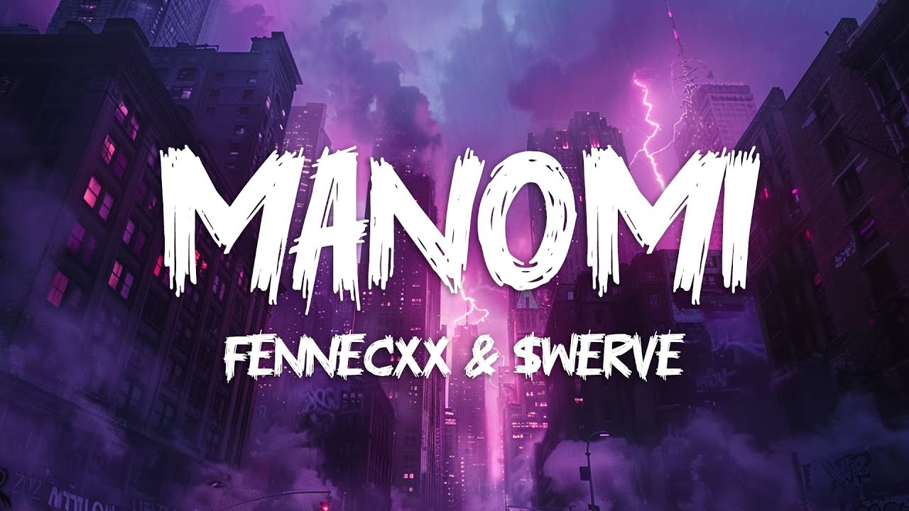fennecxx, $werve - MANOMI