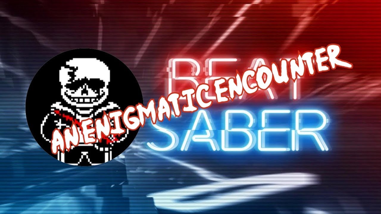 An Enigmatic Encounter in Beat Saber (Undertale: Last Breath on Beat Saber)