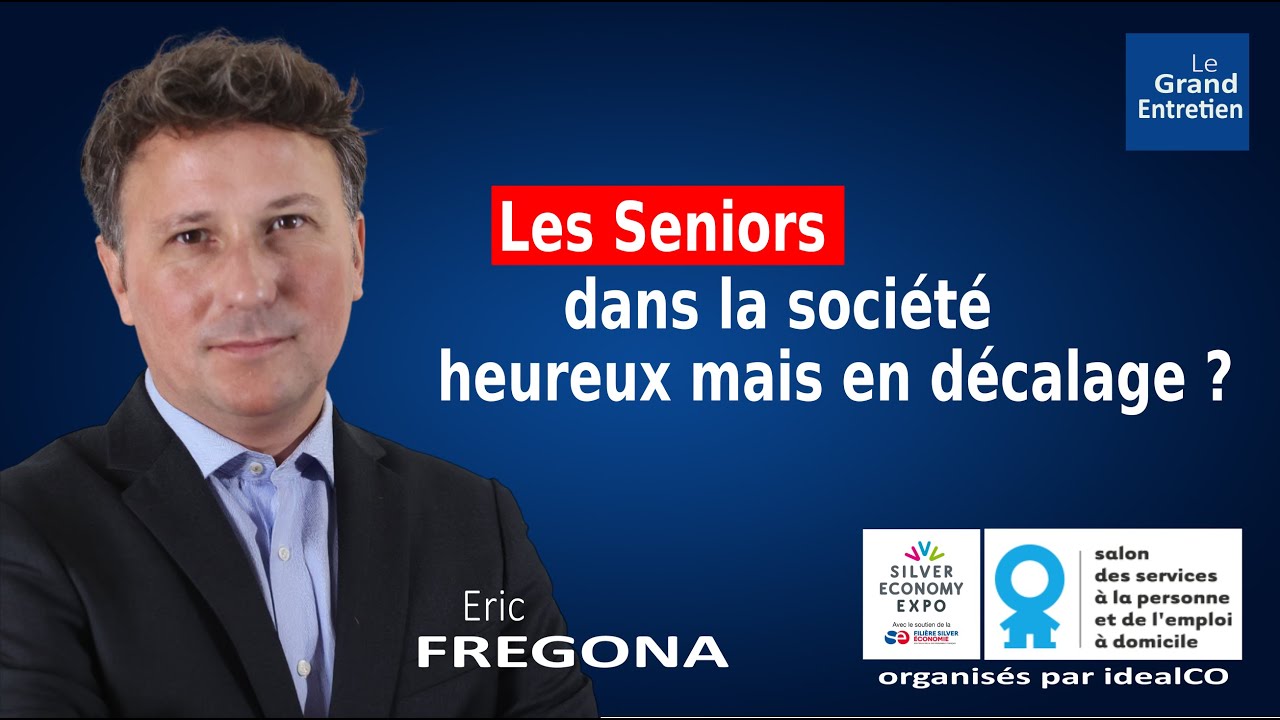 Eric Frégona : les séniors dans la société : heureux mais en décalage ?